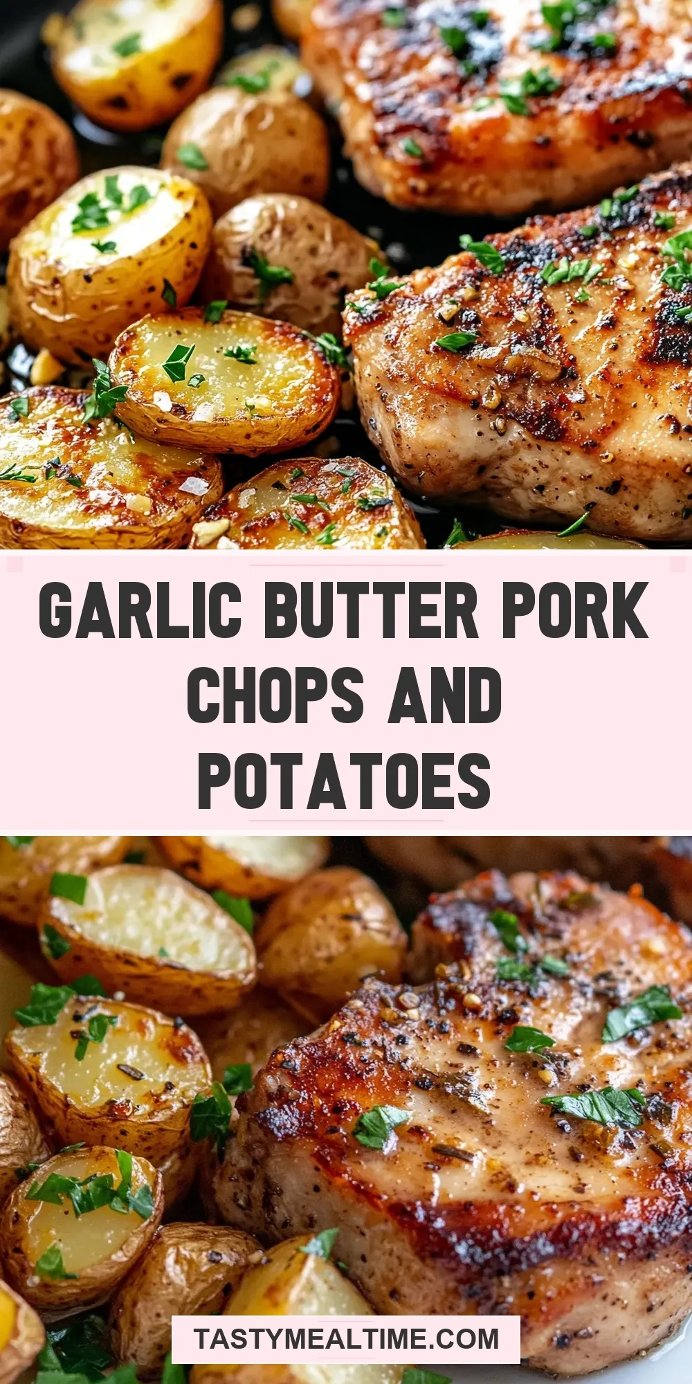 The Best Garlic Butter Pork Chops And Potatoes